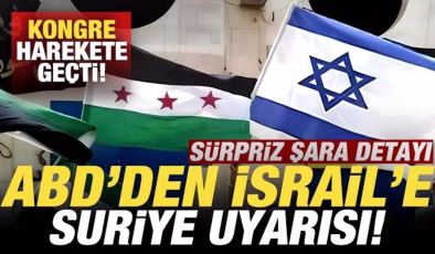ABD’den İsrail’e son dakika Suriye uyarısı! Kongre harekete geçti! Sürpriz Şara detayı