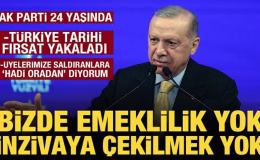AK Parti 24 yaşında! Cumhurbaşkanı Erdoğan: Bizde emeklilik yoktur!