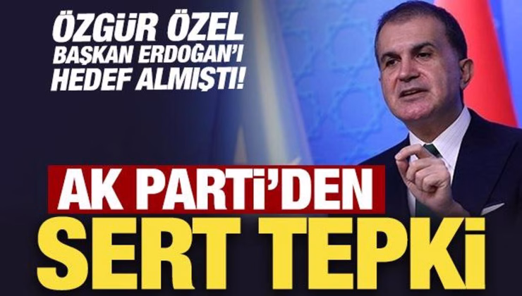 AK Parti’den Özgür Özel’e sert tepki: Üçüncü sınıf siyaset!