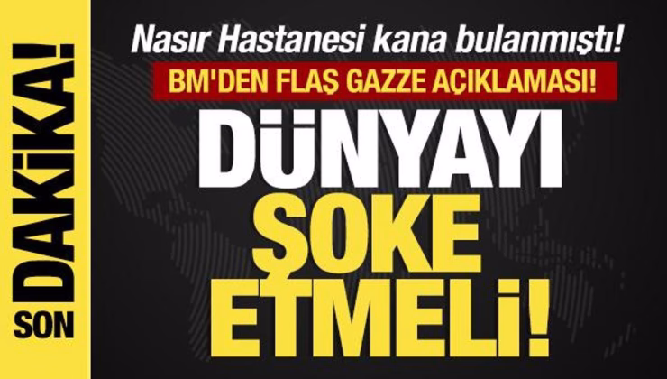 BM’den flaş Gazze açıklaması! Nasır Hastanesi kana bulanmıştı!