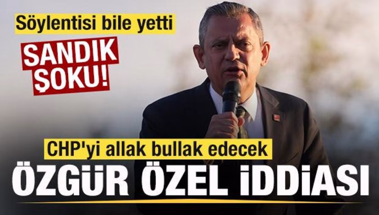 CHP’yi allak bullak edecek Özgür Özel iddiası! Söylentisi bile yetti! Sandık şoku!