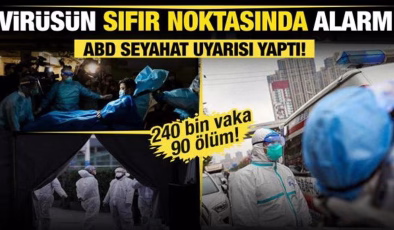 Çin’de ölümcül virüs alarmı! ABD’den seyahat uyarısı!