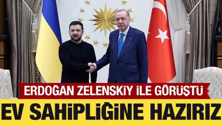 Cumhurbaşkanı Erdoğan, Zelenskiy ile görüştü