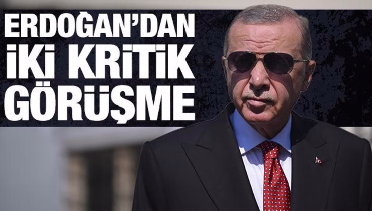 Cumhurbaşkanı Erdoğan’dan önemli görüşmeler