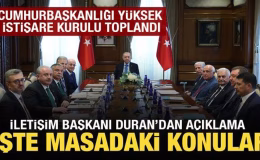 Cumhurbaşkanlığı Yüksek İstişare Kurulu toplandı: İletişim Başkanı Duran’dan açıklama