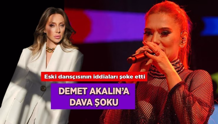 Demet Akalın’a dava şoku! Eski dansçısından maaş ve sigorta iddiası