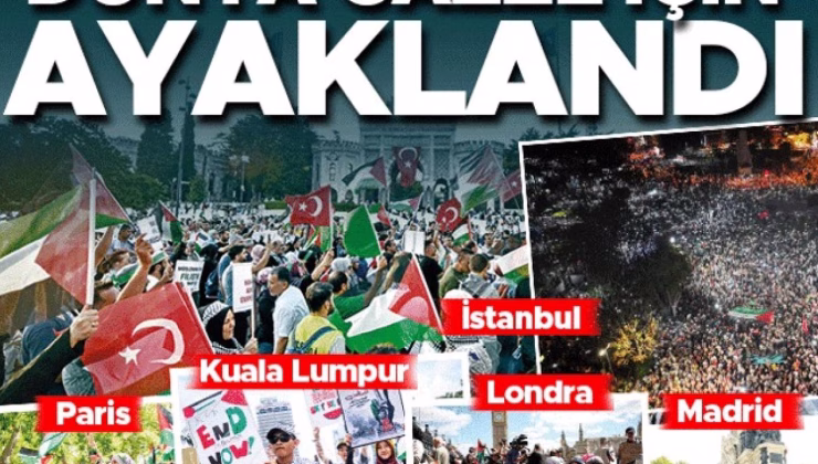 Dünya Gazze için ayaklandı