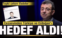 Ekrem İmamoğlu cezaevinden Türkiye ve Erdoğan’ı hedef aldı! Tepki çeken ifadeler!