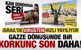 İsrail’de virüsten hızlı yayılıyor! Gazze’den döndükten sonra bir feci son daha