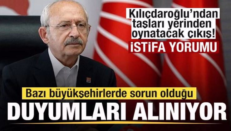 Kemal Kılıçdaroğlu’ndan gündem olan çıkış! Bazı belediyelerde sorun var! Yeni istifalar…