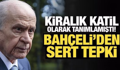Kiralık katil olarak tanımlamıştı! Bahçeli’den Özgür Özel’e sert tepki