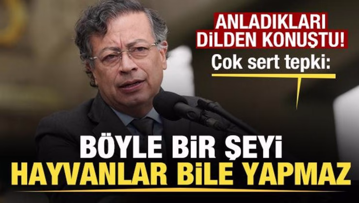 Kolombiya Cumhurbaşkanı Petro’dan çok sert tepki: Böyle bir şeyi hayvanlar bile yapmaz