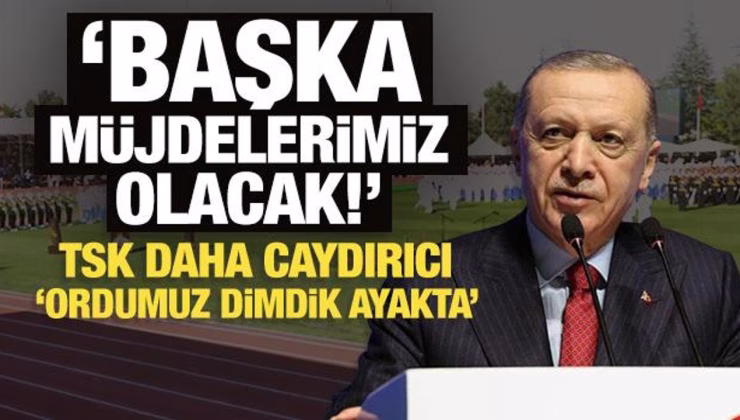 Son Dakika: Erdoğan’dan son dakika açıklamalar: Başka müjdelerimiz olacak!