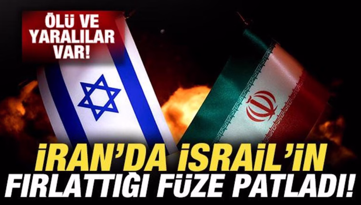 Son dakika: İran’da, İsrail’in fırlattığı füze patladı! Ölü ve yaralılar var