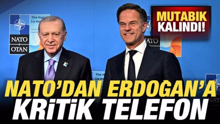 Son dakika: NATO Genel Sekreteri Rutte, Erdoğan’ı aradı! Mutabık kalındı
