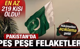 Son dakika: Pakistan’da peş peşe felaketler! En az 219 kişi öldü! Hükümetten açıklama