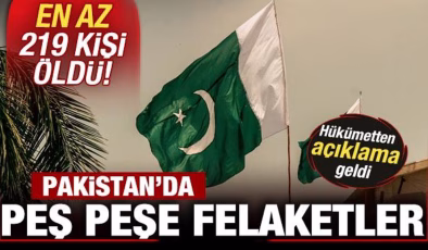 Son dakika: Pakistan’da peş peşe felaketler! En az 219 kişi öldü! Hükümetten açıklama