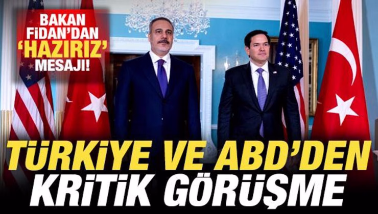 Son dakika: Türkiye ve ABD’den sürpriz görüşme! Fidan’dan kritik mesaj: Hazırız!