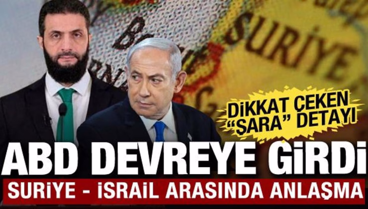 Suriye’de yeni strateji: ABD garantörlüğünde İsrail ile anlaşma