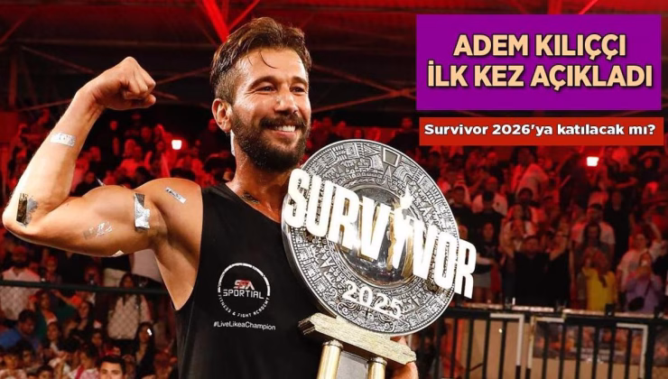 Survivor 2026'ya katılacak mı? Adem Kılıççı ilk kez açıkladı