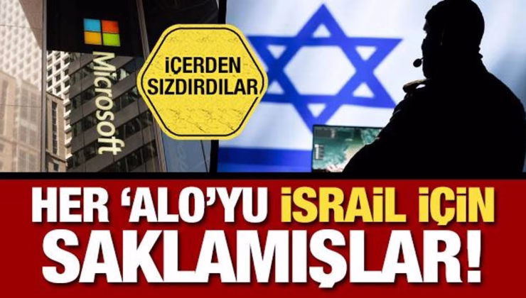 Telefondaki her ‘Alo’yu İsrail için arşivlemişler! Belgeler sızdı,Microsoft yine yakalandı