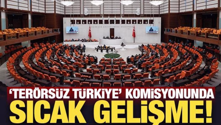 ‘Terörsüz Türkiye’ komisyonunda ön toplantının saati belli oldu
