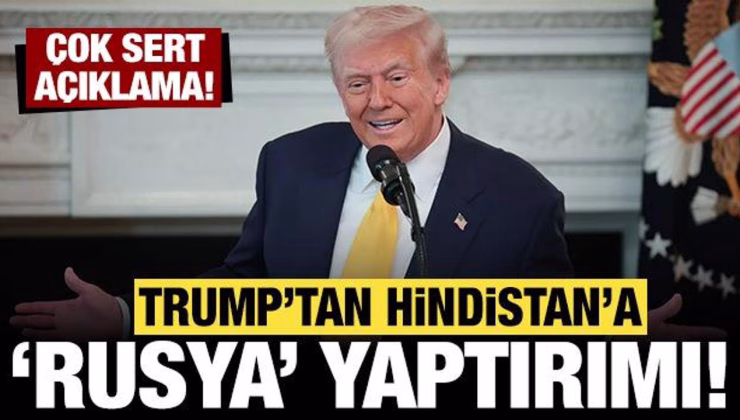 Trump’tan Hindistan’a ‘Rusya’ yaptırımı: Çok sert açıklama!