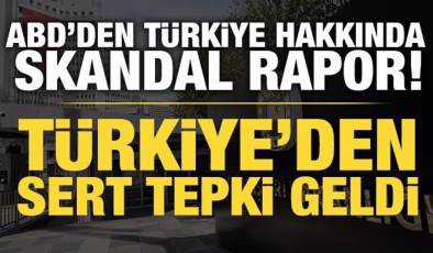 Türkiye’den ABD’deki rapora tepki