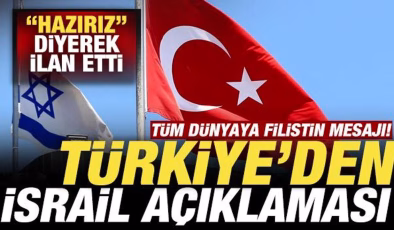 Türkiye’den İsrail açıklaması! ‘Hazırız’ deyip ilan etti! Tüm dünyaya Filistin çağrısı