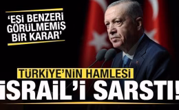 Türkiye’nin hamlesi İsrail’i sarstı! Eşi benzeri görülmemiş bir karar