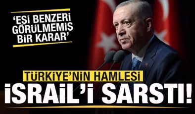 Türkiye’nin hamlesi İsrail’i sarstı! Eşi benzeri görülmemiş bir karar