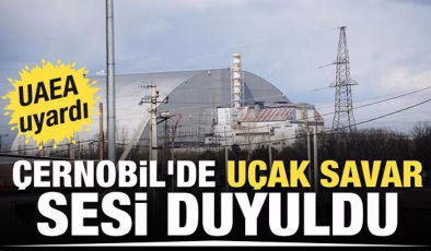 UAEA uyardı: Çernobil’de uçak savar sesi duyuldu