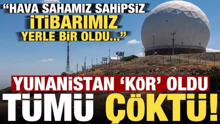 Yunan radarları çöktü, şoke oldular: ‘Sahipsiz kaldık, itibarımız yerle bir oldu…’