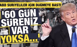 ABD’den Suriyelilere geri dönüş baskısı: 60 gün süre verdi!