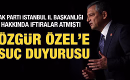 AK Parti İstanbul İl Başkanlığından Özgür Özel hakkında suç duyurusu
