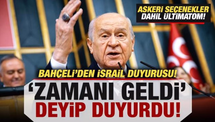 Bahçeli’den son dakika İsrail duyurusu! ‘Zamanı geldi’ deyip açıkladı: Askeri seçenek…