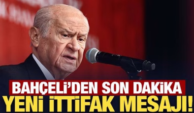 Bahçeli’den son dakika yeni ittifak mesajı!