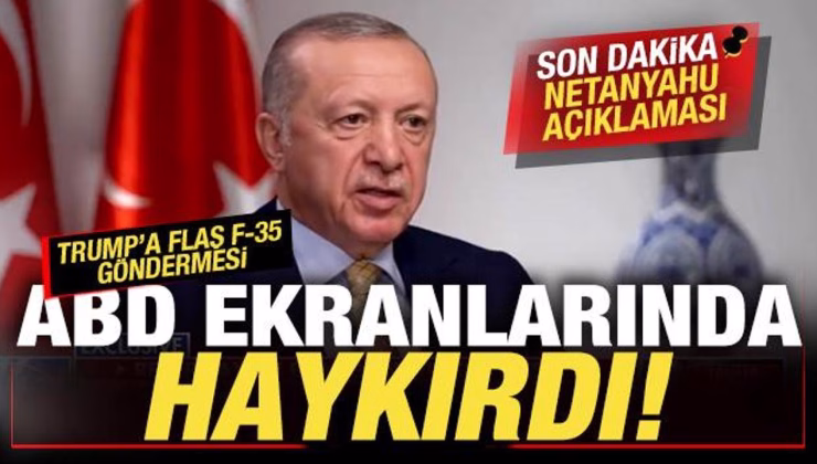 Başkan Erdoğan ABD ekranlarında haykırdı! Son dakika Netanyahu açıklaması