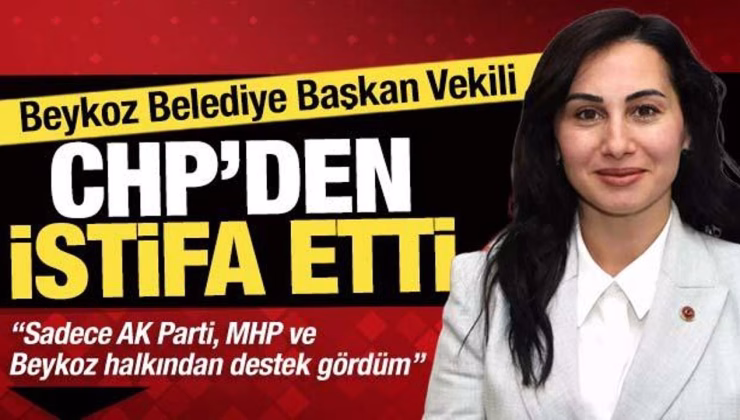 Beykoz Belediye Başkan Vekili, CHP’den istifa etti: ‘AK Parti ve MHP’den destek gördüm’