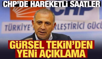CHP’de hareketli saatler: Gürsel Tekin’den yeni açıklama