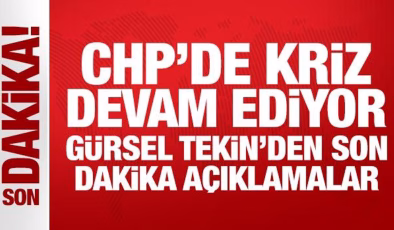CHP’de kriz devam ediyor: Gürsel Tekin’den son dakika açıklamalar