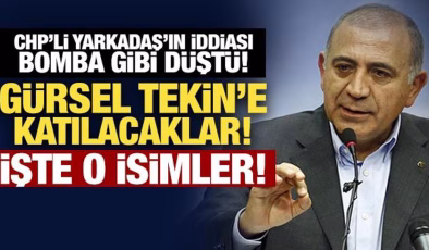 CHP’li Yarkadaş’ın iddiası bomba gibi düştü! ‘Gürsel Tekin’e katılacaklar!’ İşte o isimler