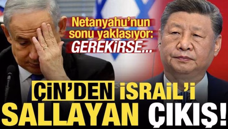 Çin’den İsrail’i sallayan çıkış: BM üyeliği sonlandırılsın, gerekirse müdahale de…