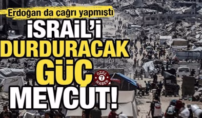 Erdoğan çağrı yapmıştı! İşte İsrail’i durduracak güç