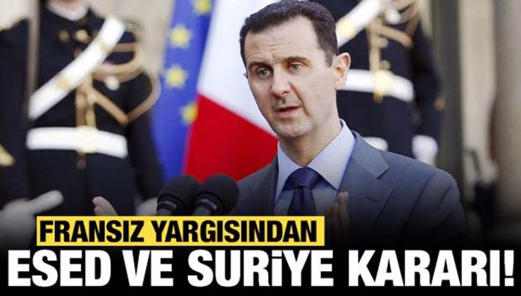 Fransa’da Esed ve Suriye hakkında son dakika kararı!