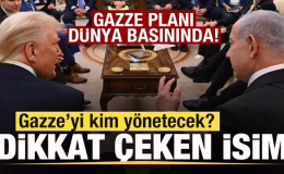 Gazze Planı dünya basınında! Gazze’yi kim yönetecek? Dikkat çeken isim
