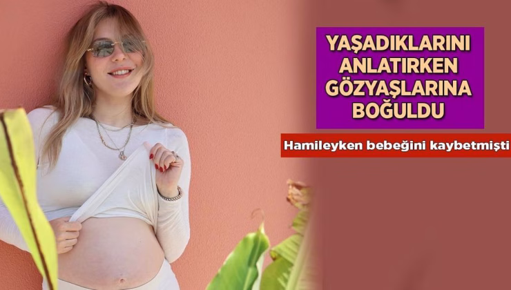Hamileyken bebeğini kaybeden Ege Kökenli yaşadıklarını anlatırken ağladı