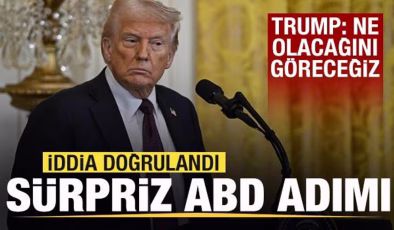 İddia doğrulandı! Sürpriz ABD adımı! Trump: Ne olacağını göreceğiz