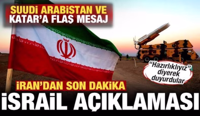 İran’dan son dakika İsrail açıklaması! Suudi Arabistan ve Katar’a flaş mesaj