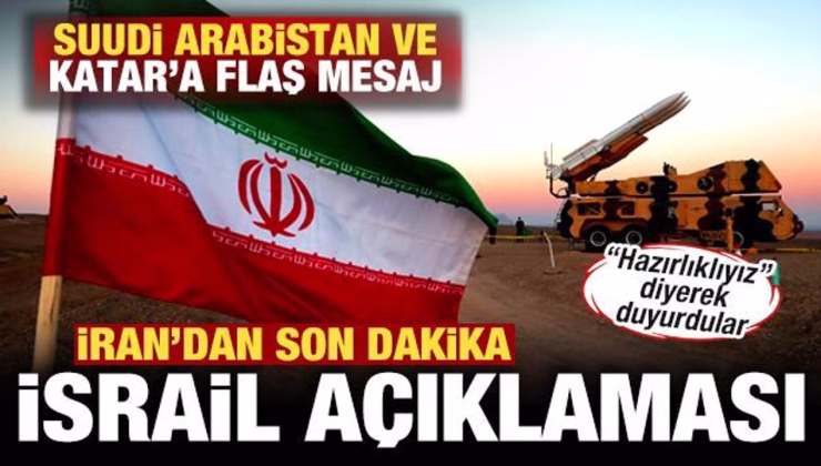 İran’dan son dakika İsrail açıklaması! Suudi Arabistan ve Katar’a flaş mesaj